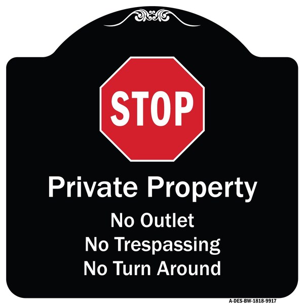 Designer Series-Private Property No Outlet No Trespassing Or Turn Around With, 18" H, BW-1818-9917